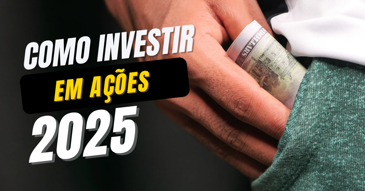 Como Investir em Ações: Guia Completo para Iniciantes 📈💰